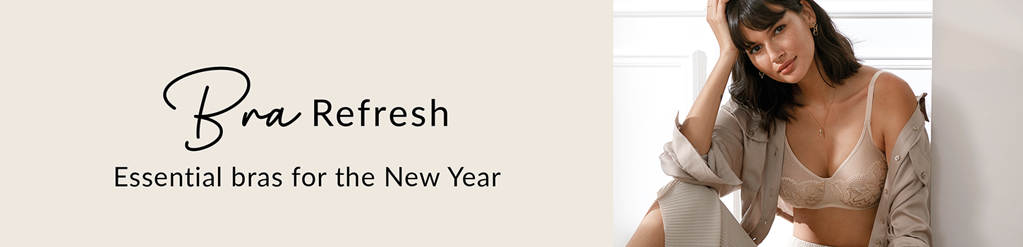 Bra Refresh Essential bras for the New Year