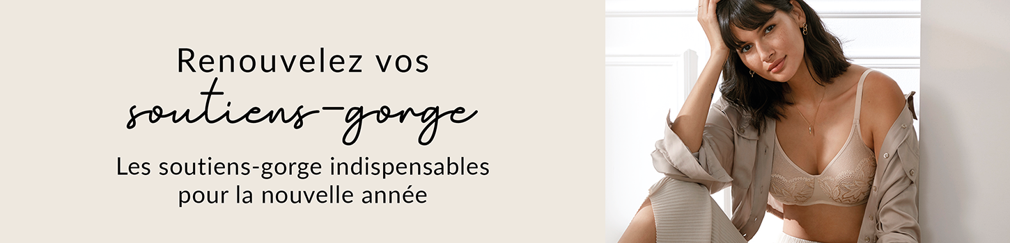 Renouvelez vos soutiens-gorge Les soutiens-gorge indispensables pour la nouvelle ann&eacute;e